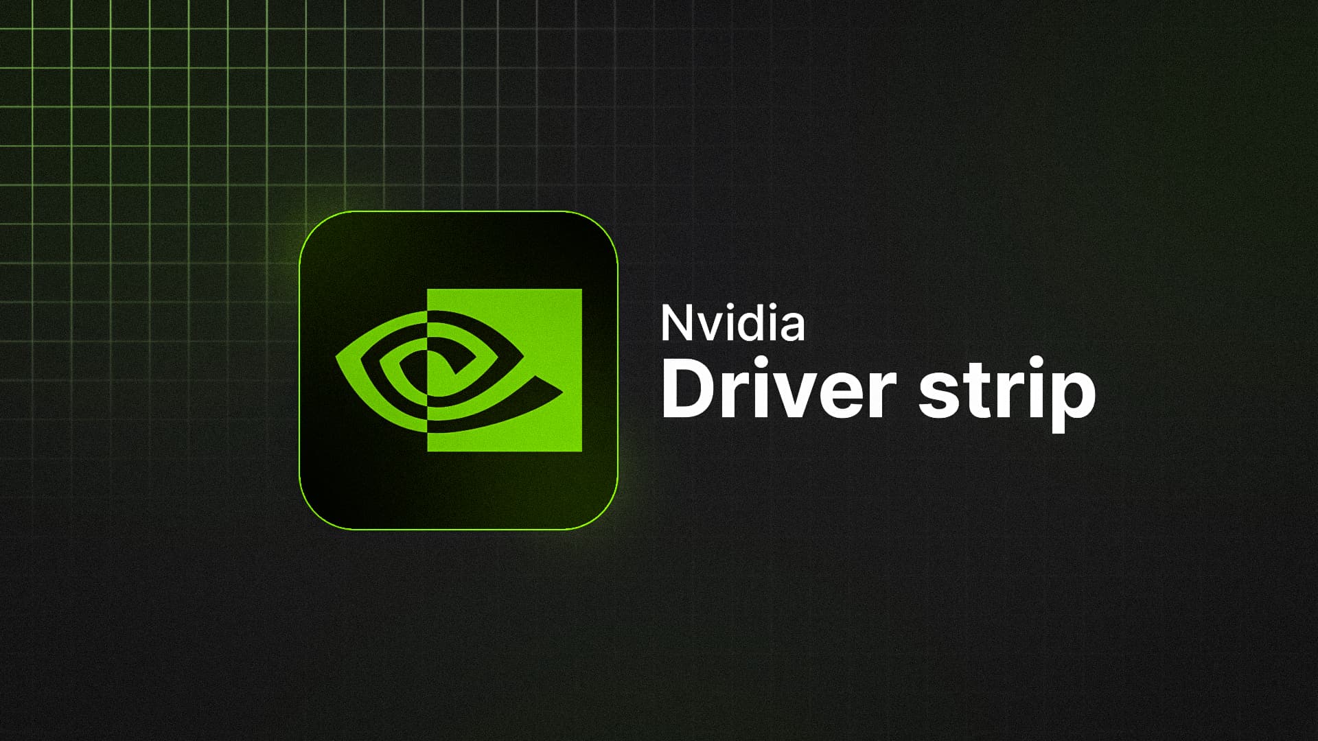Nvidia Driver Strip