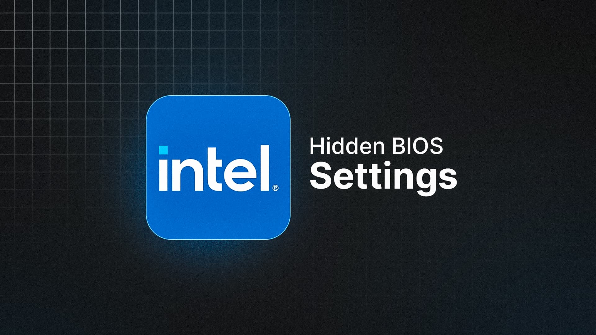 Intel Hidden BIOS Settings